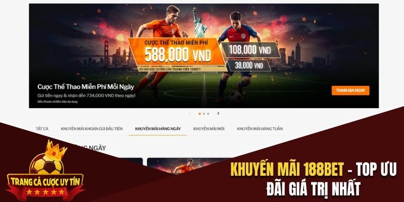 Khuyến Mãi 188BET – Cập Nhật Top Ưu Đãi Giá Trị Nhất