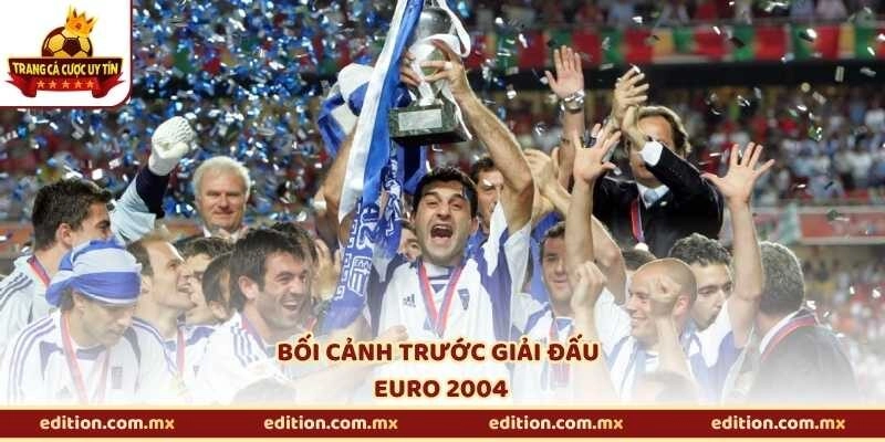 Bối cảnh trước giải đấu EURO 2004