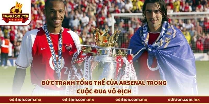 Bức tranh tổng thể của Arsenal trong cuộc đua vô địch