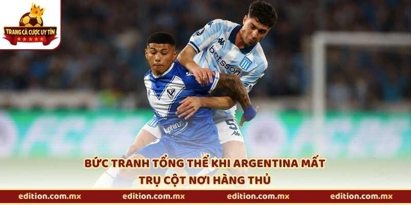 Bức tranh tổng thể khi Argentina mất trụ cột nơi hàng thủ