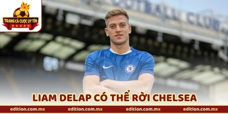 Liệu Liam Delap Có Thể Rời Chelsea Chỉ Sau Một Mùa Giải?
