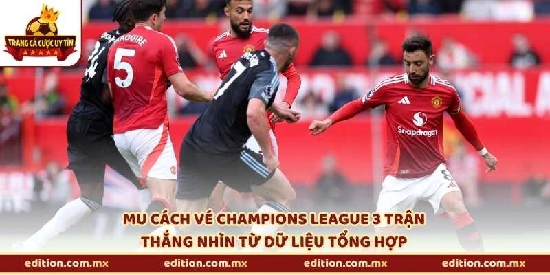 MU cách vé Champions League 3 trận thắng nhìn từ dữ liệu tổng hợp