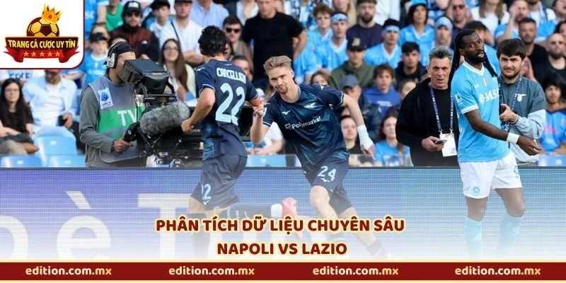 Phân tích dữ liệu chuyên sâu Napoli vs Lazio