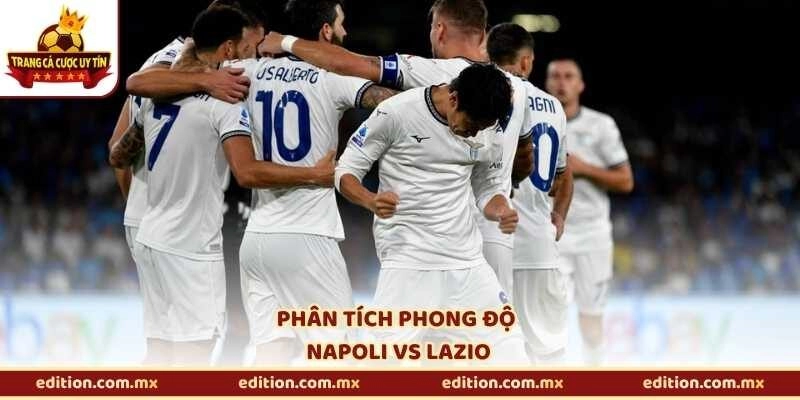 Phân tích phong độ Napoli vs Lazio