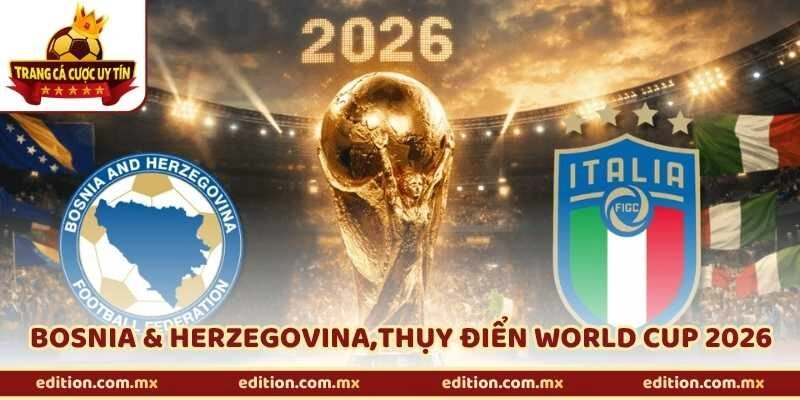 Bosnia & Herzegovina,Thụy Điển Lộ Đội Hình World Cup 2026