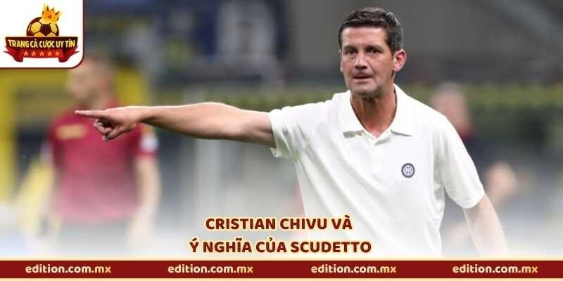 Cristian Chivu và ý nghĩa của Scudetto