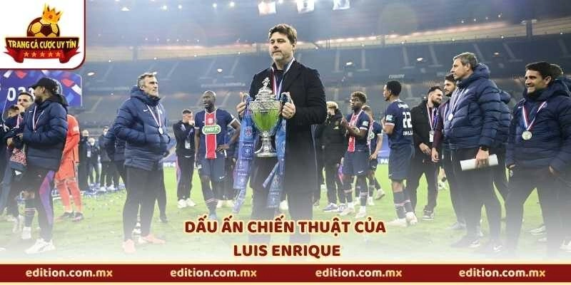 Dấu ấn chiến thuật của Luis Enrique