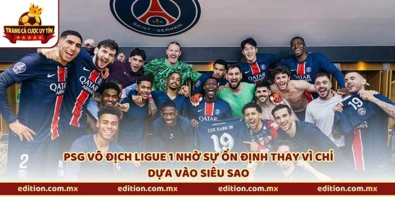 PSG vô địch Ligue 1 nhờ sự ổn định thay vì chỉ dựa vào siêu sao